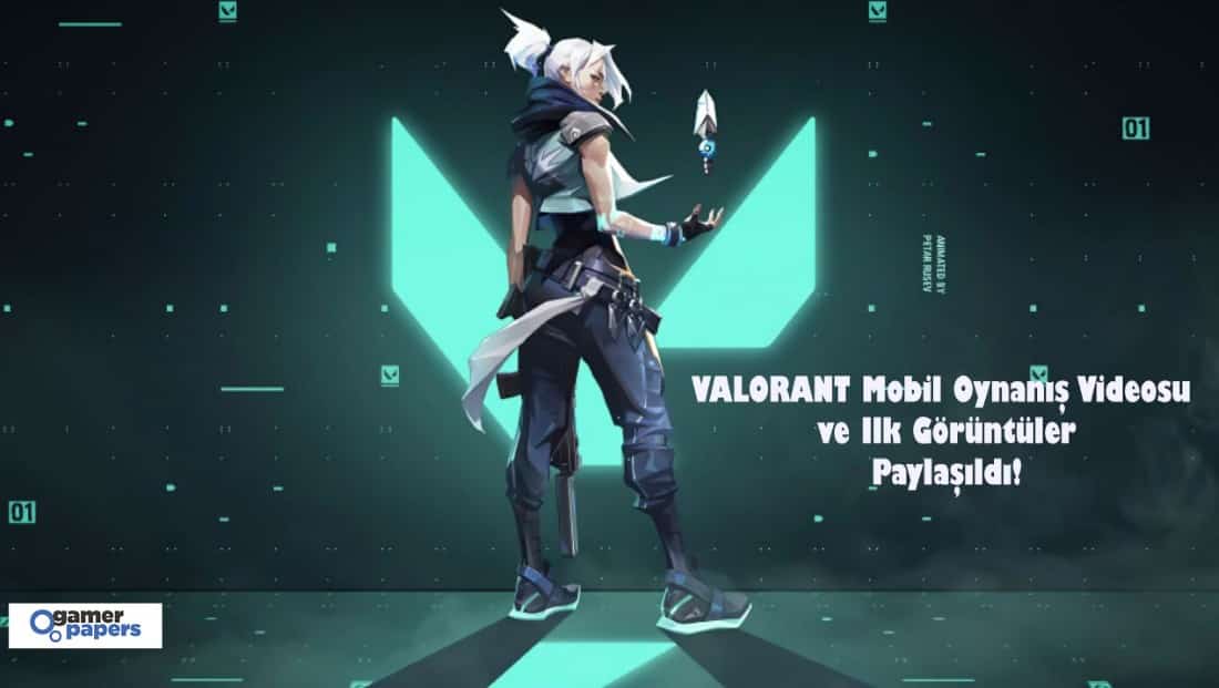 VALORANT Mobil Oynanış Videosu ve İlk Görüntüler Paylaşıldı!